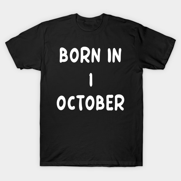 Born In 1 October T-Shirt by Fandie